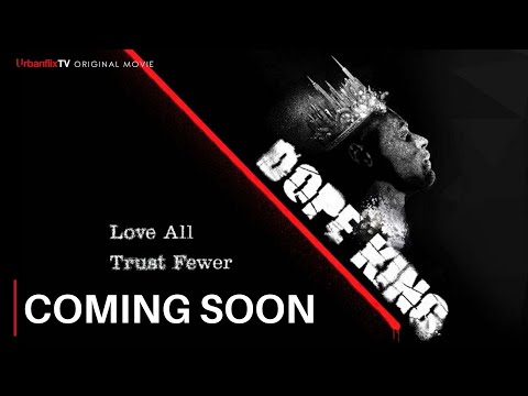 Dope King | Full Trailer | UrbanflixTV Original Movie