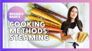 How to Steam | Besser's Basics | Elena Besser | 2019