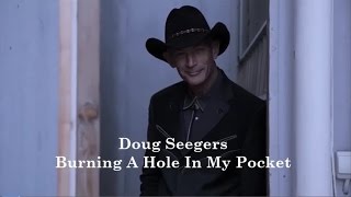 Doug Seegers - Burning A Hole In My Pocket