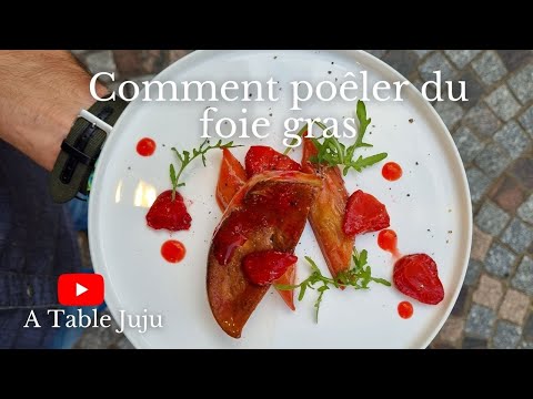 Foie gras poêlé comment ne plus rater la cuisson | Vidéo A table Juju