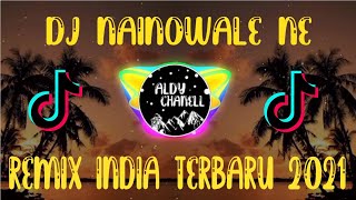 Download lagu REMIX INDIA TERBARU 2021 || DJ NAINOWALE NE FULL BASS - TIKTOK || mp3