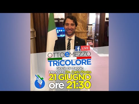 Otto e Mezzo Tricolore - Intervista all'On. Carlo Piastra - 21 giugno 2020