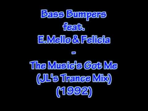 Bass Bumpers feat E Mello & Felicia - The Music's Got Me (JL's Trance Mix)