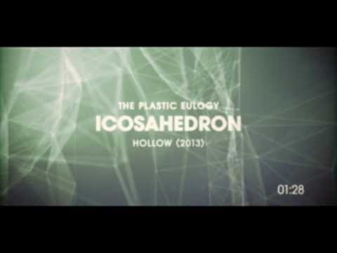 The Plastic Eulogy - ICOSAHEDRON | Hollow (2013)