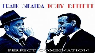 Frank Sinatra Ft. Tony Bennett - Perfect Combination (Full Album) - Essential Classic Evergreen