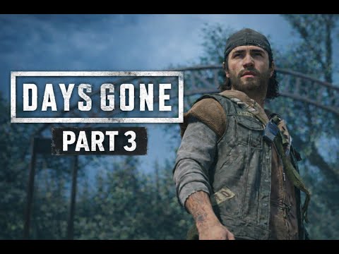 DAYS GONE Gameplay Walkthrough - Part 3 - No Commentary