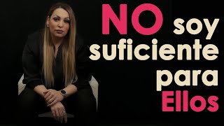 NUNCA soy SUFICIENTE para mis padres