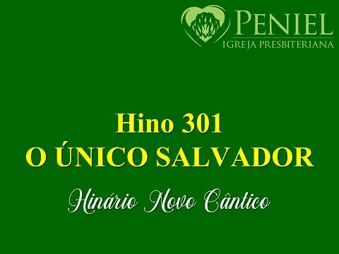 Hinário Novo Cântico, Hino 301   "O único Salvador"
