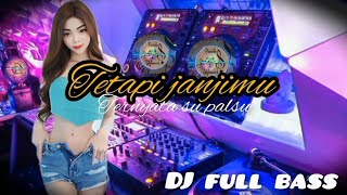 Download lagu DJ TETAPI JANJIMU TERNYATA  PALSU | full BASS mp3