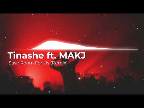 Save Room For Us (Remix) - Tinashe ft. MAKJ