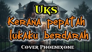 Download lagu UK'S – Kerana Pepatah Lukaku Berdarah | Luka Cinta Yang Tak Pernah Sembuh | Cover Phoenixone mp3