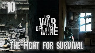 This War Of Mine #10 War Takes No Prisoners