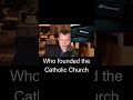 Ask ChatGPT: Who founded the Catholic Church?