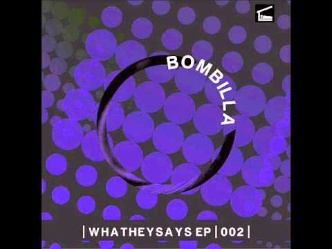 Bombilla_Whathesays(Philipp Ort Remix)