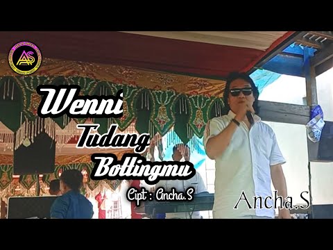 🔰Lagu Bugis Abadi🔰 Wenni Tudang Bottingmu - Ancha.S🔰 Cipt : Ancha.S🔰