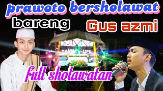 Download lagu GUS AZMI❗PRAWOTO BERSHOLAWAT  mp3