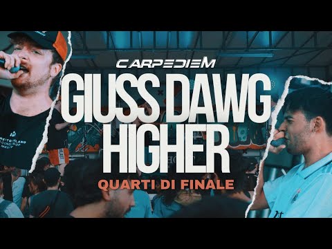 HIGHER vs GIUSS DAWG - CARPE DIEM - QUARTI di FINALE - Freestyle Rap Battle