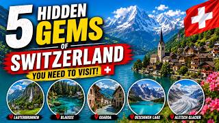 5 Hidden Gems of Switzerland You Need to Visit | Places To Visit In Switzerland