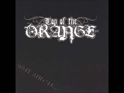 Top Of The Orange - Wait And See (Full Album)