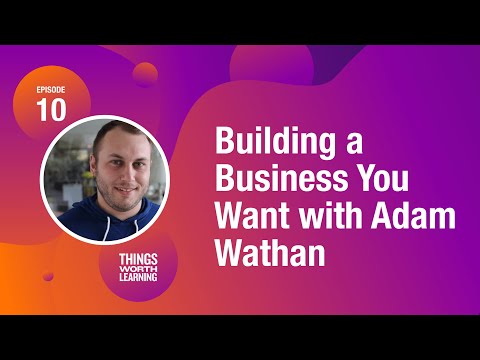 Building a Business You Want, with Adam Wathan