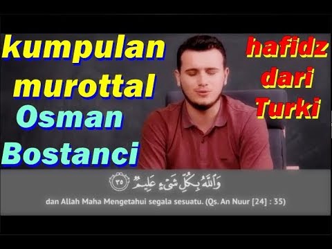 Murottal Al-Qur'an oleh Osman Bostanci dari Turki