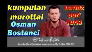 Download lagu Murottal Al-Qur'an oleh Osman Bostanci dari Turki mp3 Download lagu Murottal Al-Qur'an oleh Osman Bostanci dari Turki mp3
