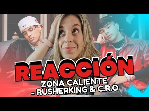 REACCIÓN A ZONA CALIENTE - RUSHERKING Y C.R.O.  ¡ME ENCANTA! 🔥❤️‍🔥💥