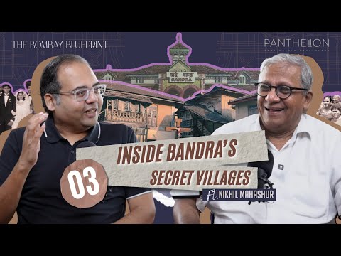Ep 3 | The Bombay Blueprint | Bandra’s Forgotten Villages: The Suburb’s Untold Past