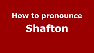 How to pronounce Shafton