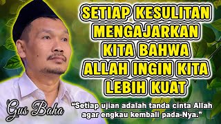 Download lagu Gus Baha - Setiap ujian adalah tanda cinta Allah agar engkau kembali padaNya || #gusbahaterbaru mp3