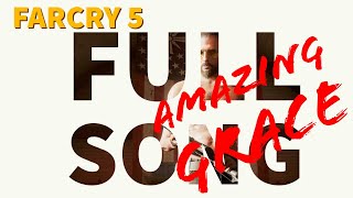 Far Cry 5 - Amazing Grace Full song