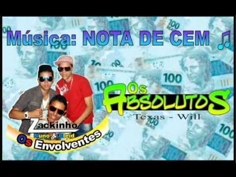 OS ENVOLVENTES (ZACKINHO - NUNO - BLEID) & WILL E TEXAS - NOTA DE 100 (2013)