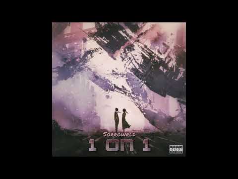 Sorrowrld - 1 On 1 (Official Audio)