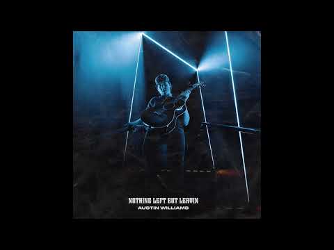 Nothing Left But Leavin - Austin Williams (Official Audio Video)