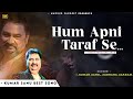 Hum Apni Taraf Se Kumar Sanu Alka Yagnik Romantic Song Kumar Sanu Hits Songs