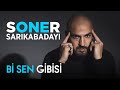 Soner Sarıkabadayı Bi Sen Gibisi Vi
