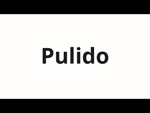 How to pronounce Pulido