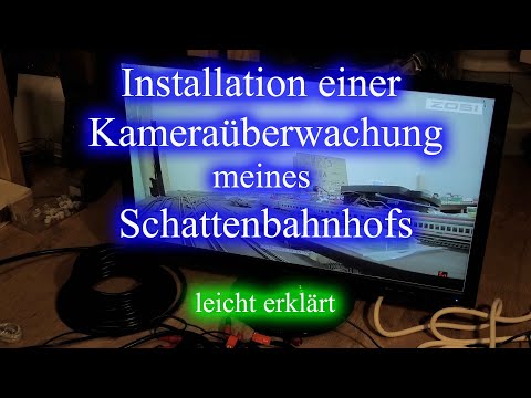 Installation einer Kameraüberwachung meines Schattenbahnhofs - leicht erklärt