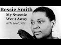 Bessie Smith-My Sweetie Went Away(1923)