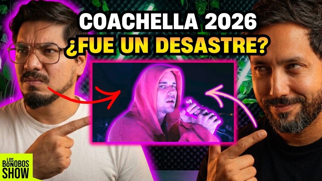 ¿Coachella 2026 fue un FRACASO? Lo Mejor, lo Peor y el Bieber-Gate | Los Bonobos Show