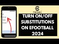 How to Turn On / Off Substitution in eFootball 2024 (Quick & Easy!)