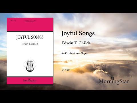 Joyful Songs by Edwin T. Childs - Scrolling Score