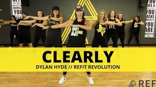 &quot;Clearly&quot; || Dylan Hyde || Fitness Choreography || REFIT®️ Revolution