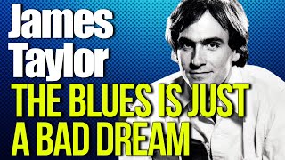 James Taylor Blues Song Guitar Lesson - The Blues Is Just A Bad Dream