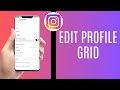 How To Rearrange Your Profile Grid On Instagram 2025 Step By Step Guide