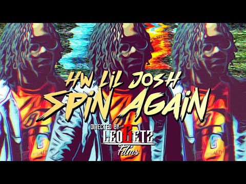 HW Lil Josh - Spin Again (OFFICIAL VIDEO)
