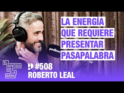 La energía que requiere presentar Pasapalabra. Roberto Leal | Cap.508