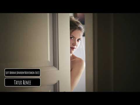 Taylr Renee - Left Behind (Andrew Krivushkin Edit)