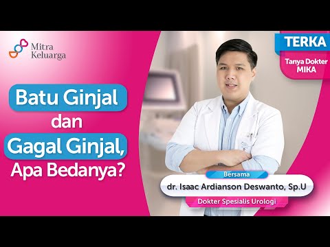 Batu Ginjal vs Gagal Ginjal : dr. Isaac Ardianson, Sp.U (TERKA)