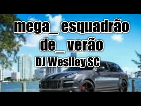 Mega esquadrão  de verão (by DJ Weslley SC)